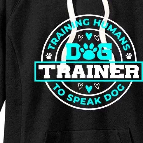 Dog Trainer I Training Humans | Funny Pet Training Women's Fleece Hoodie