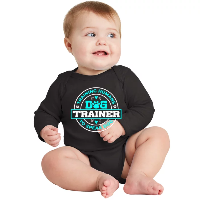 Dog Trainer I Training Humans | Funny Pet Training Baby Long Sleeve Bodysuit