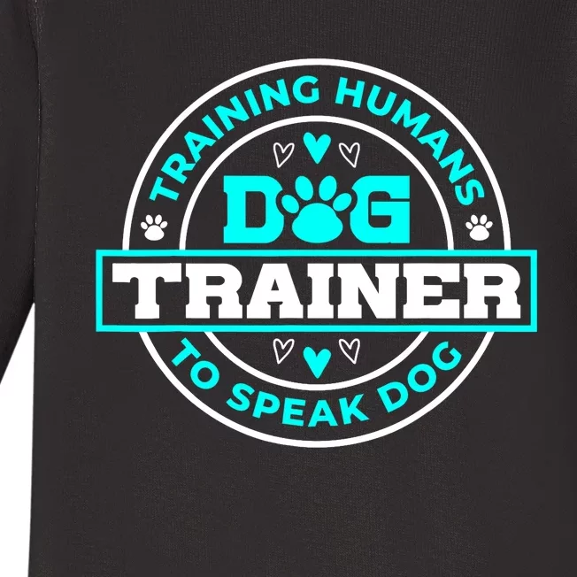 Dog Trainer I Training Humans | Funny Pet Training Baby Long Sleeve Bodysuit