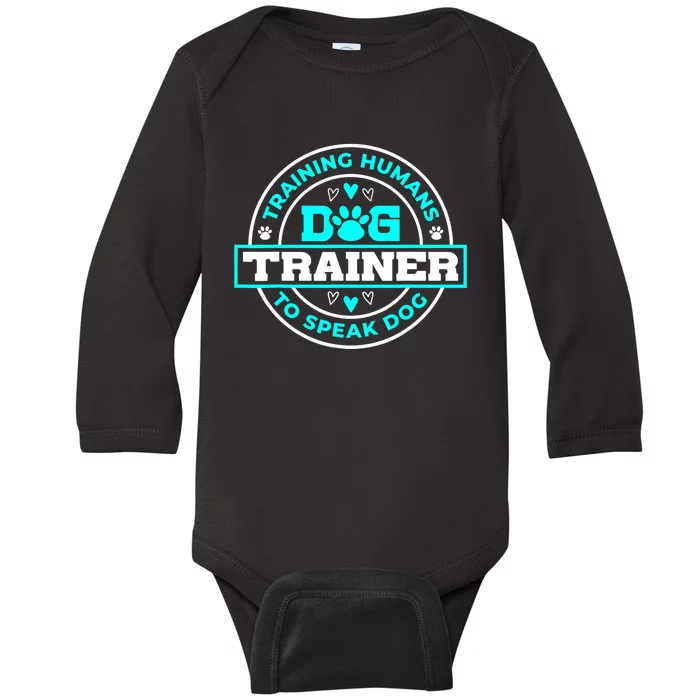 Dog Trainer I Training Humans | Funny Pet Training Baby Long Sleeve Bodysuit