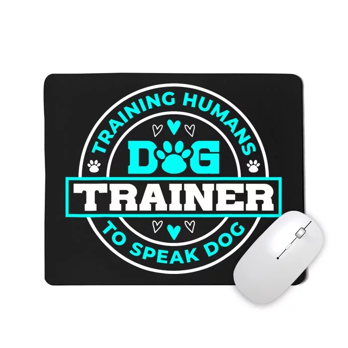 Dog Trainer I Training Humans | Funny Pet Training Mousepad