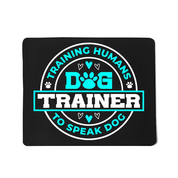 Dog Trainer I Training Humans | Funny Pet Training Mousepad