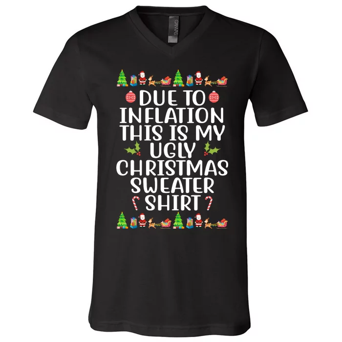 Due To Inflation This Is My Ugly Christmas Sweater Shirt Funny V-Neck T-Shirt