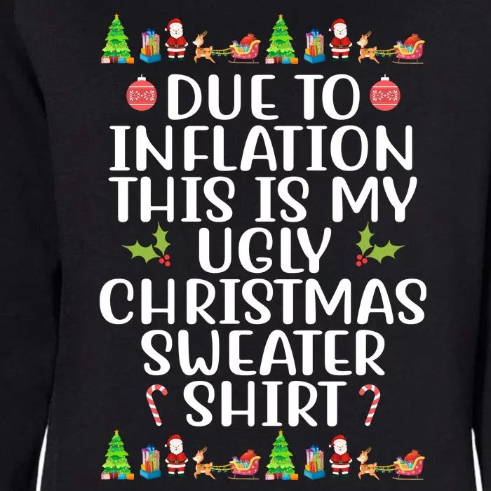 Due To Inflation This Is My Ugly Christmas Sweater Shirt Funny Womens California Wash Sweatshirt