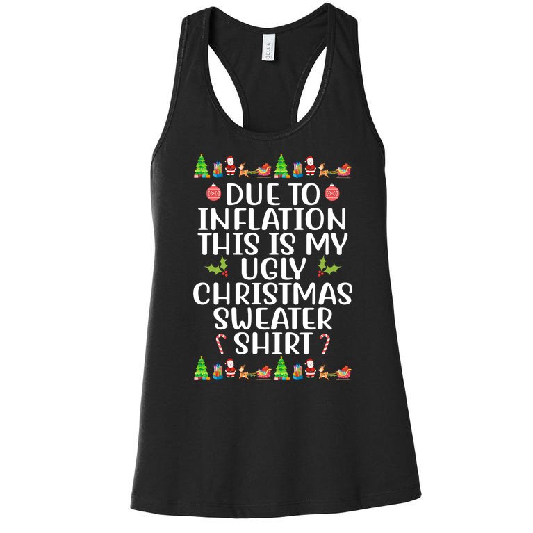 Due To Inflation This Is My Ugly Christmas Sweater Shirt Funny Women's Racerback Tank