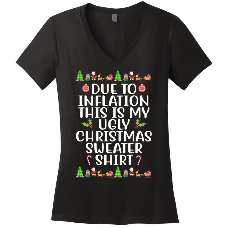 Due To Inflation This Is My Ugly Christmas Sweater Shirt Funny Women's V-Neck T-Shirt