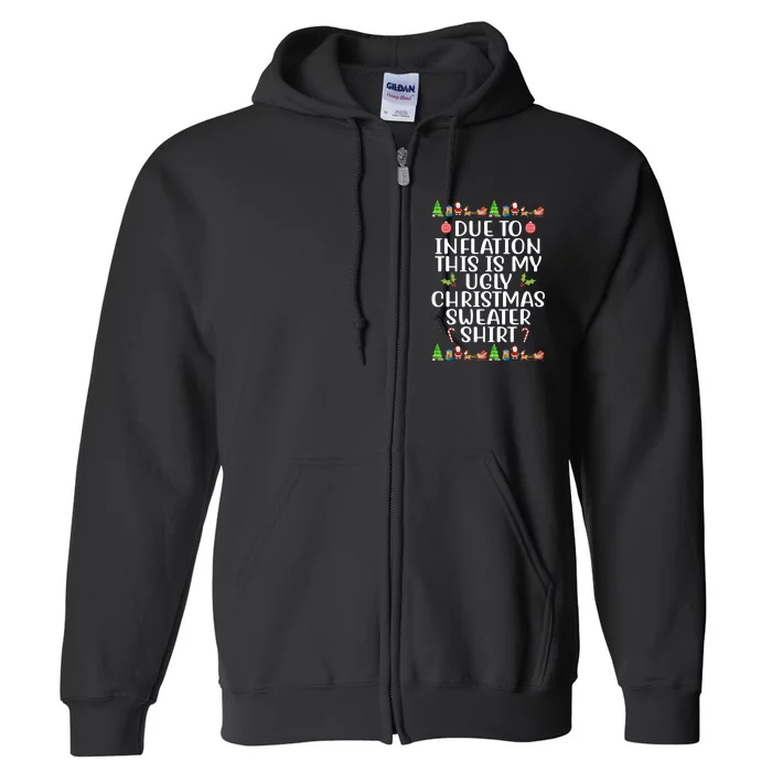 Due To Inflation This Is My Ugly Christmas Sweater Shirt Funny Full Zip Hoodie