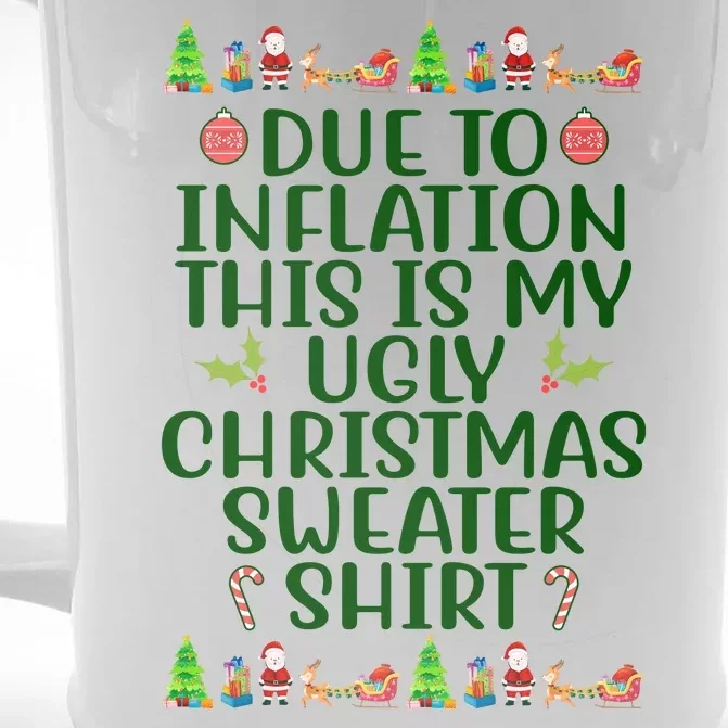 Due To Inflation This Is My Ugly Christmas Sweater Shirt Funny Front & Back Beer Stein