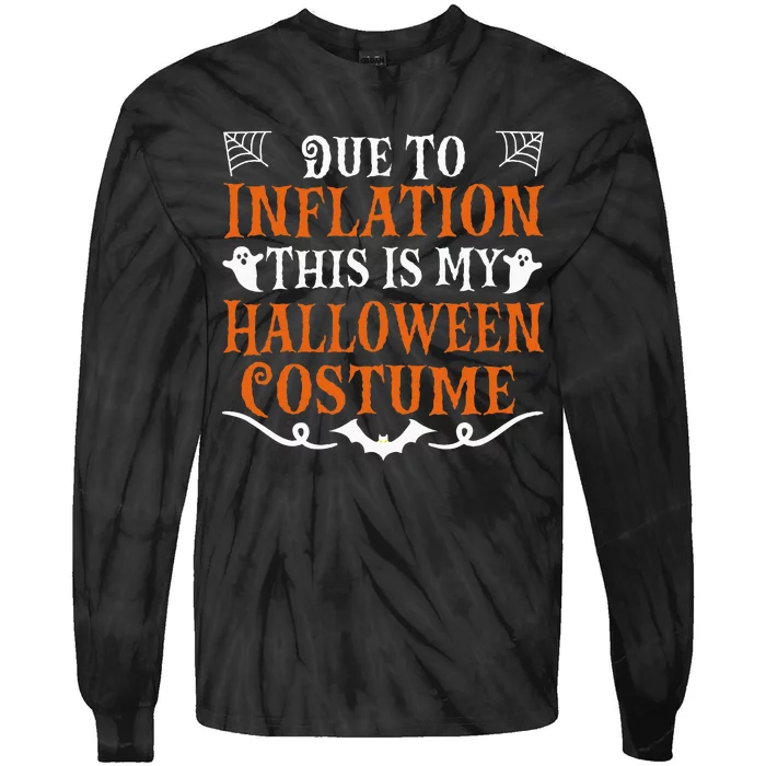 Due To Inflation This Is My Halloween Costume Economy Tie-Dye Long Sleeve Shirt