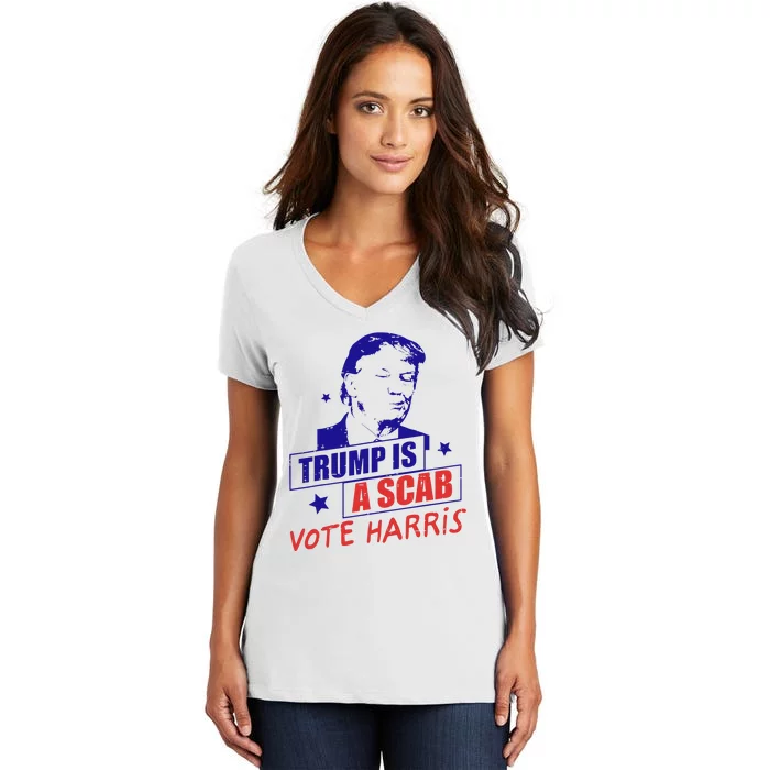 Donald Trump Is A Scab Vote Harris Anti Trump Women's V-Neck T-Shirt