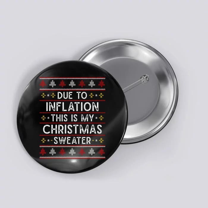 Due To Inflation Ugly Christmas Sweater Button