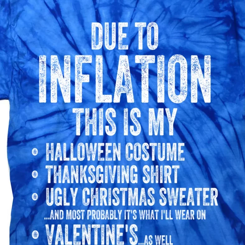 Due To Inflation This Is My Halloween Thanksgiving Christmas Gift Tie-Dye T-Shirt