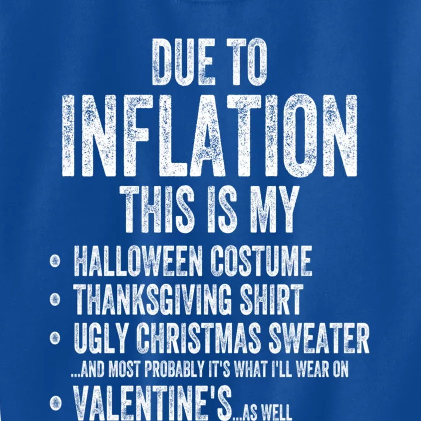 Due To Inflation This Is My Halloween Thanksgiving Christmas Gift Kids Sweatshirt