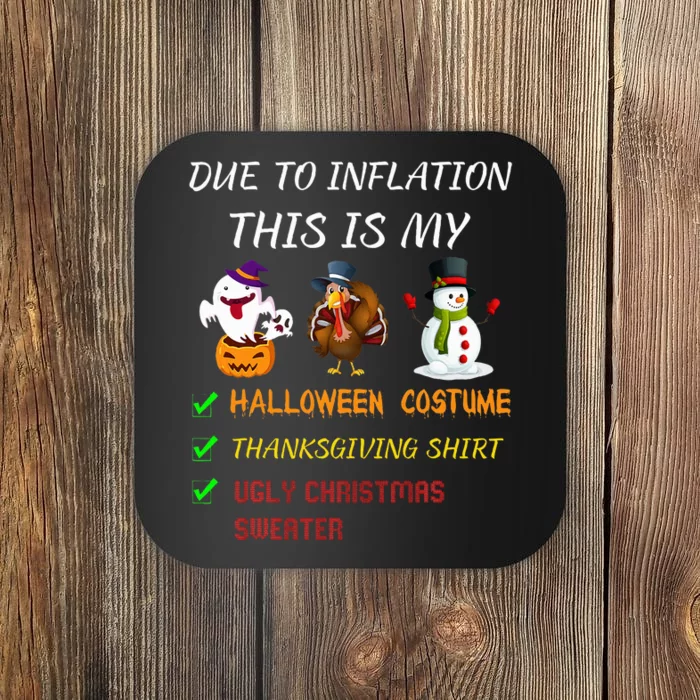 Due To Inflation This Is My Halloween Thanksgiving Christmas Coaster