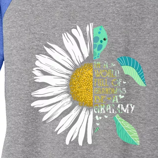 Daisy Turtle In A World Full Of Grandmas Be A Grammy Cool Gift Women's Tri-Blend 3/4-Sleeve Raglan Shirt