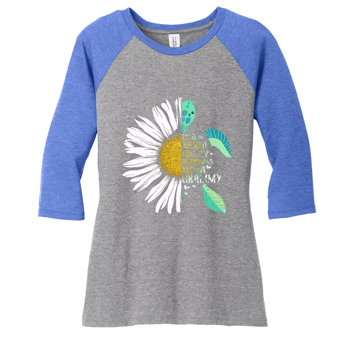 Daisy Turtle In A World Full Of Grandmas Be A Grammy Cool Gift Women's Tri-Blend 3/4-Sleeve Raglan Shirt