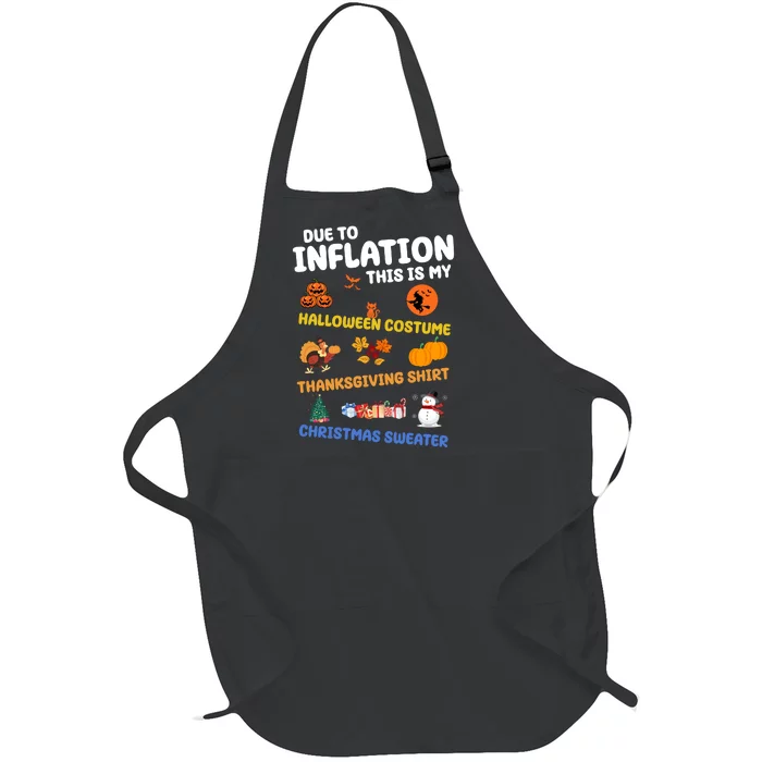 Due To Inflation This Is My Halloween Thanksgiving Christmas Full-Length Apron With Pocket