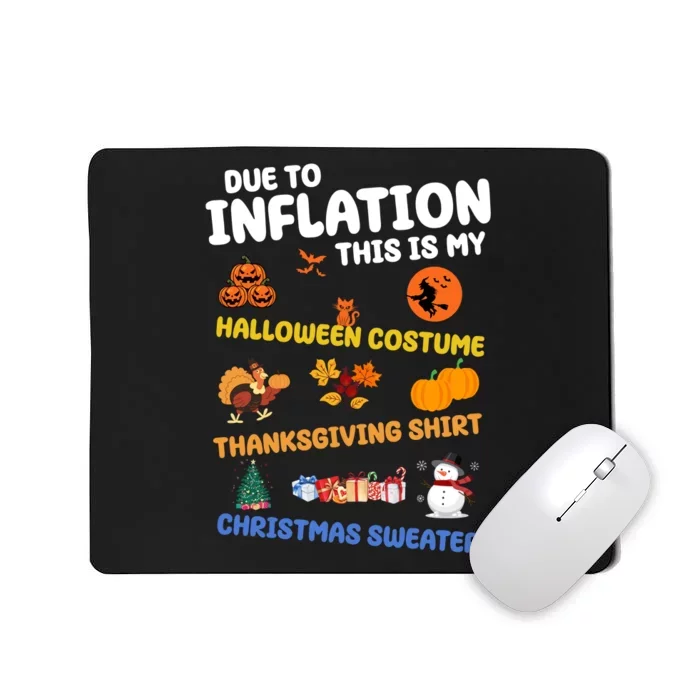 Due To Inflation This Is My Halloween Thanksgiving Christmas Mousepad