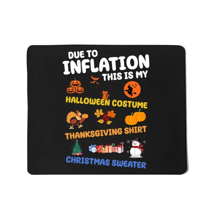 Due To Inflation This Is My Halloween Thanksgiving Christmas Mousepad