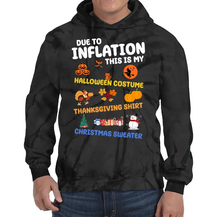 Due To Inflation This Is My Halloween Thanksgiving Christmas Tie Dye Hoodie