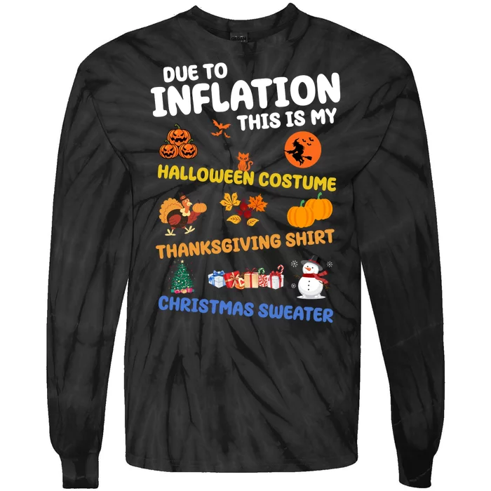 Due To Inflation This Is My Halloween Thanksgiving Christmas Tie-Dye Long Sleeve Shirt