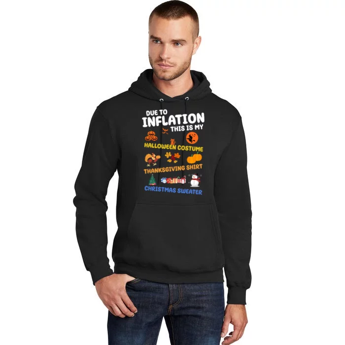 Due To Inflation This Is My Halloween Thanksgiving Christmas Tall Hoodie