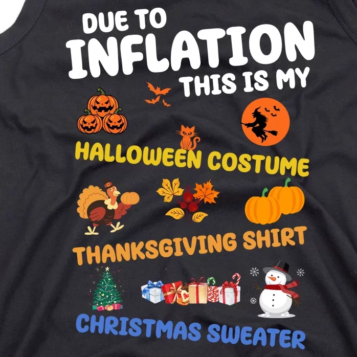 Due To Inflation This Is My Halloween Thanksgiving Christmas Tank Top