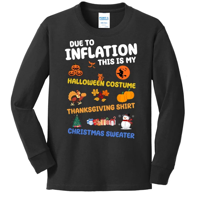 Due To Inflation This Is My Halloween Thanksgiving Christmas Kids Long Sleeve Shirt