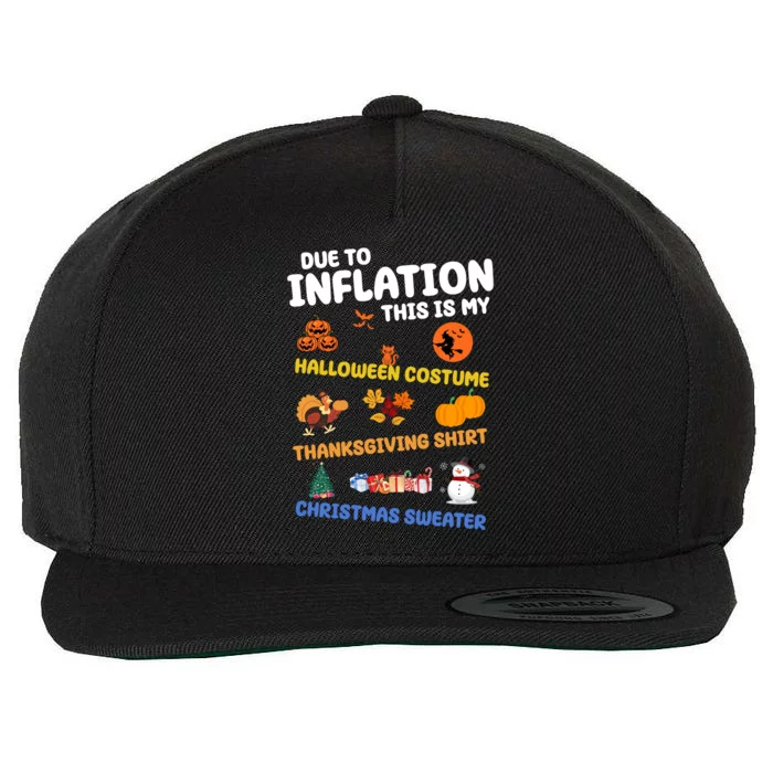 Due To Inflation This Is My Halloween Thanksgiving Christmas Wool Snapback Cap