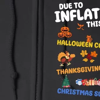 Due To Inflation This Is My Halloween Thanksgiving Christmas Full Zip Hoodie