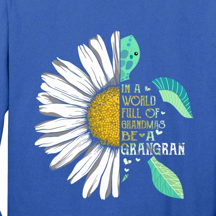 Daisy Turtle In A World Full Of Grandmas Be A Grangran Gift Tall Long Sleeve T-Shirt