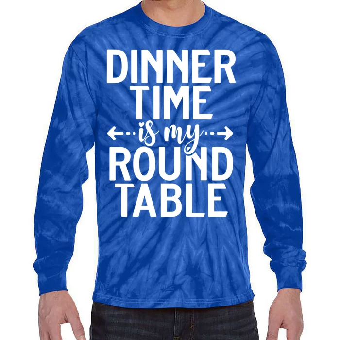 Dinner Time Is My Round Table Knight Gift Tie-Dye Long Sleeve Shirt