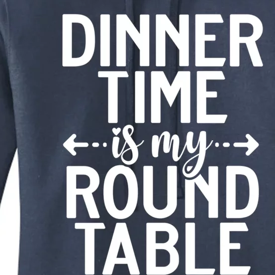 Dinner Time Is My Round Table Knight Gift Women's Pullover Hoodie