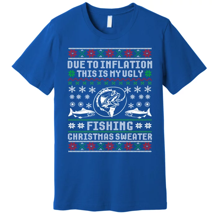 Due To Inflation This Is My Ugly Christmas Fishing Sweater Gift Premium T-Shirt