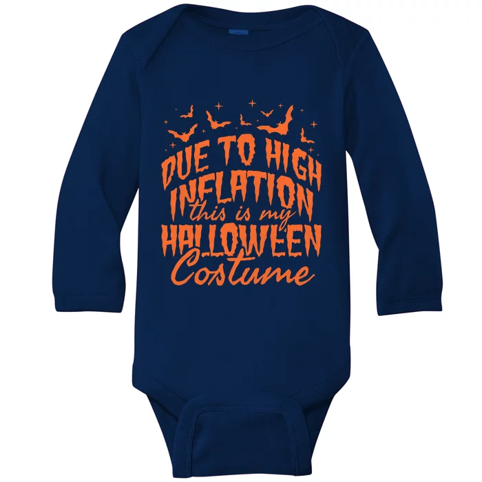 Due To Inflation This Is My Halloween Costume Baby Long Sleeve Bodysuit