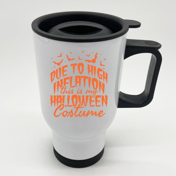 Due To Inflation This Is My Halloween Costume Front & Back Stainless Steel Travel Mug