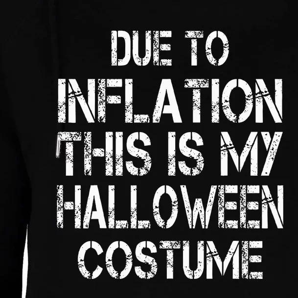 Due to Inflation this is my Halloween Costume Womens Funnel Neck Pullover Hood