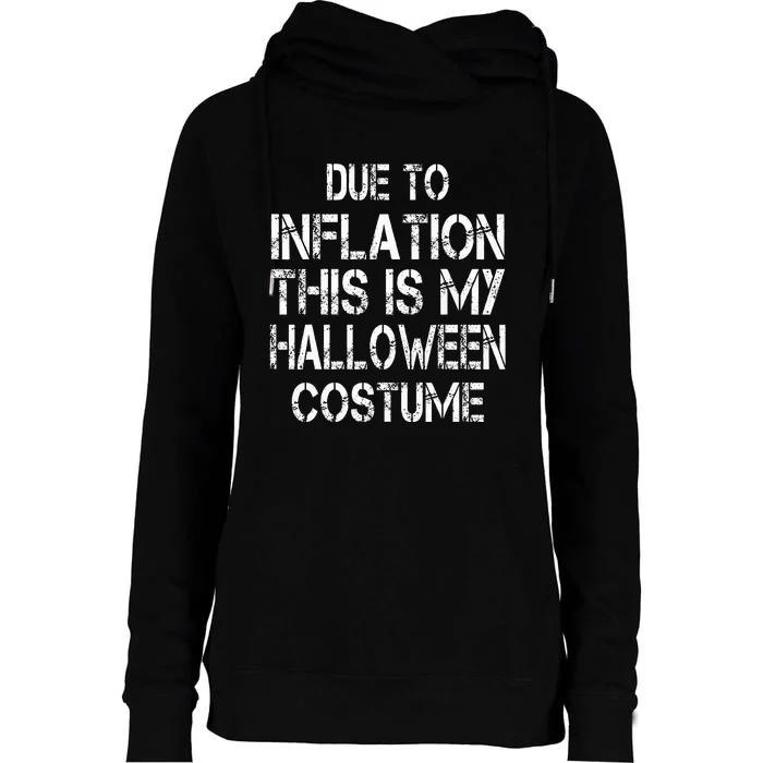 Due to Inflation this is my Halloween Costume Womens Funnel Neck Pullover Hood