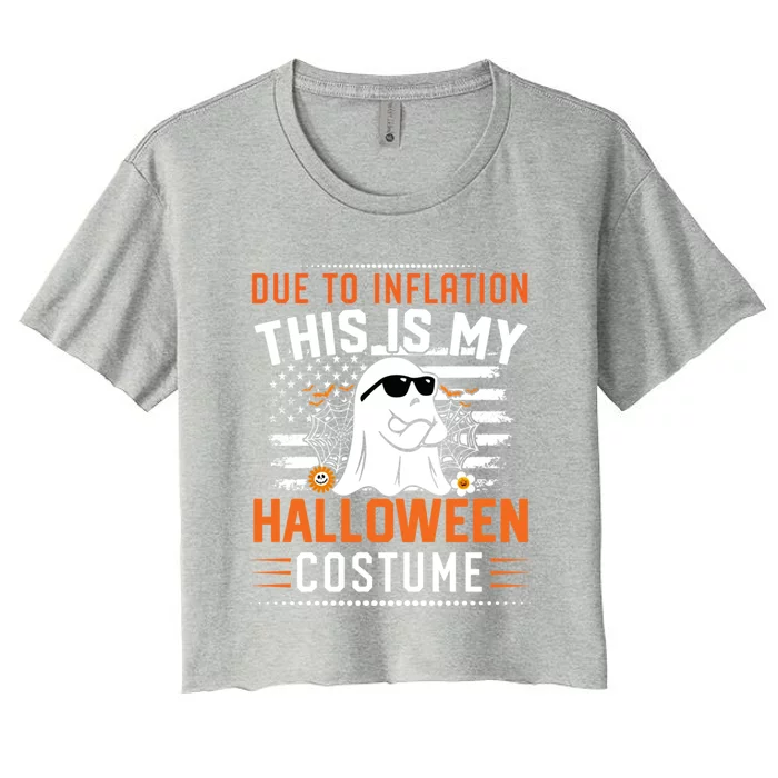 Due To Inflation This Is My Boo Sheet Halloween Costume Gift Women's Crop Top Tee