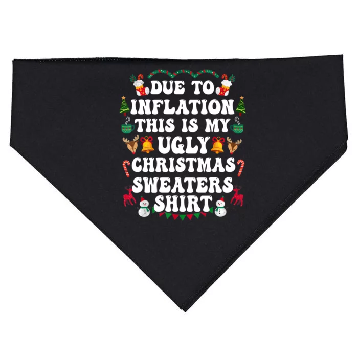 Due To Inflation This Is My Ugly Christmas Sweaters Gift USA-Made Doggie Bandana