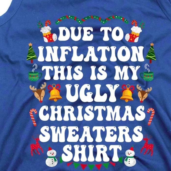 Due To Inflation This Is My Ugly Christmas Sweaters Gift Tank Top