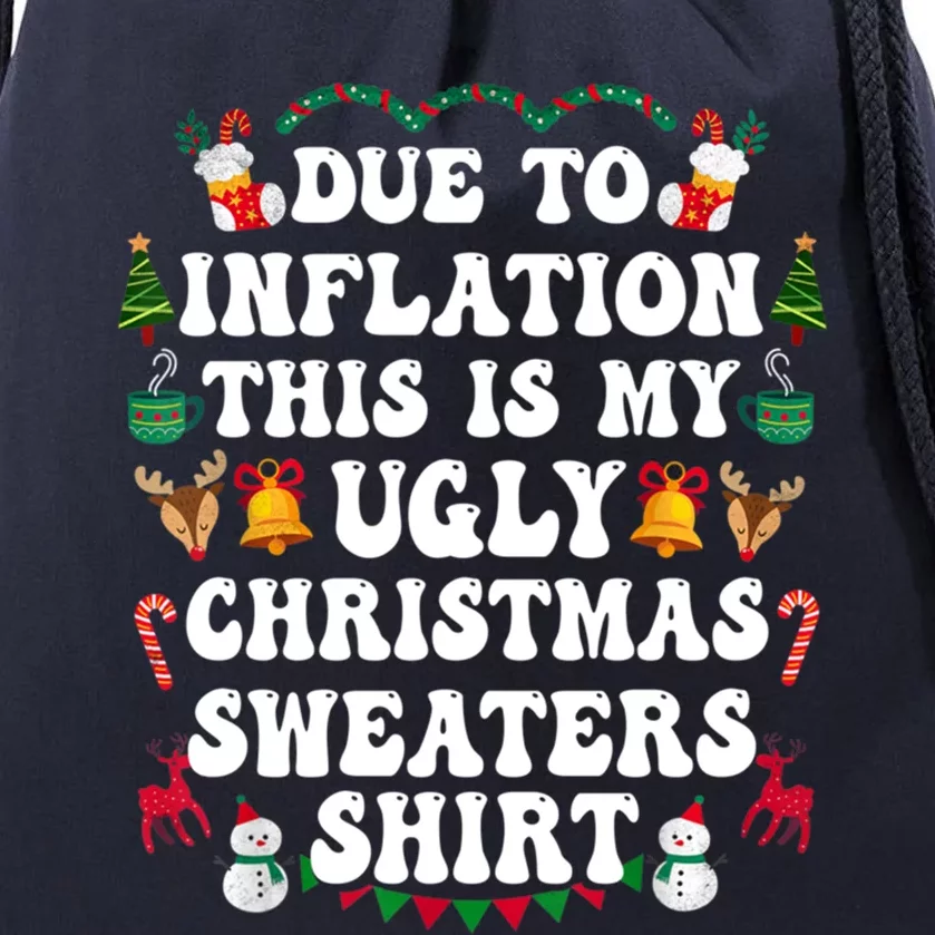 Due To Inflation This Is My Ugly Christmas Sweaters Gift Drawstring Bag