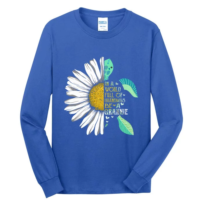 Daisy Turtle In A World Full Of Grandmas Be A Grannie Gift Tall Long Sleeve T-Shirt