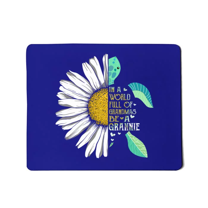 Daisy Turtle In A World Full Of Grandmas Be A Grannie Gift Mousepad