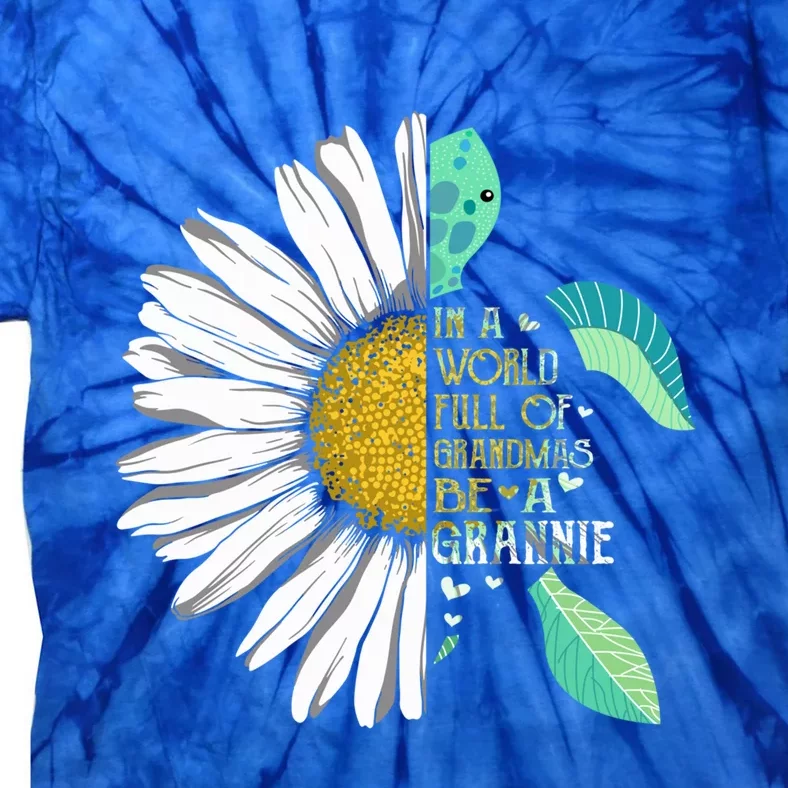 Daisy Turtle In A World Full Of Grandmas Be A Grannie Gift Tie-Dye T-Shirt