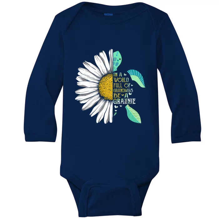 Daisy Turtle In A World Full Of Grandmas Be A Grannie Gift Baby Long Sleeve Bodysuit