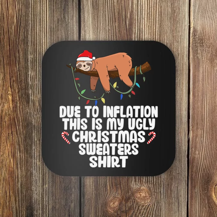 Due to Inflation Ugly Sweater Christmas  Funny Coaster