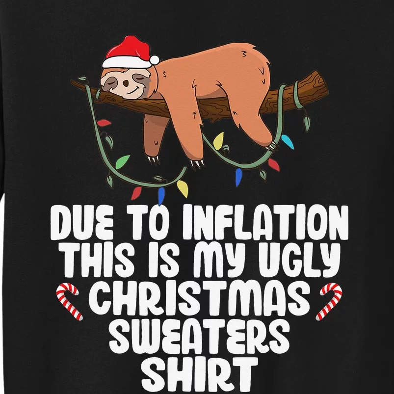 Due to Inflation Ugly Sweater Christmas  Funny Tall Sweatshirt