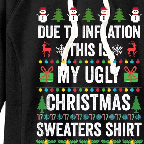 Due To Inflation This Is My Ugly Christmas Sweaters Gift Women's Fleece Hoodie