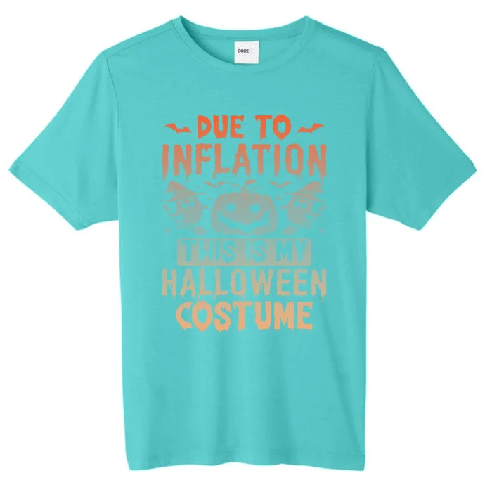 Due To Inflation This Is My Halloween Costume Stagflation Gift ChromaSoft Performance T-Shirt